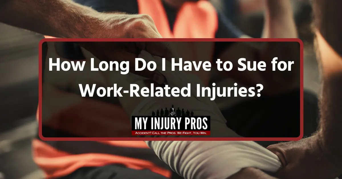 how-long-do-i-have-to-sue-for-work-related-injuries