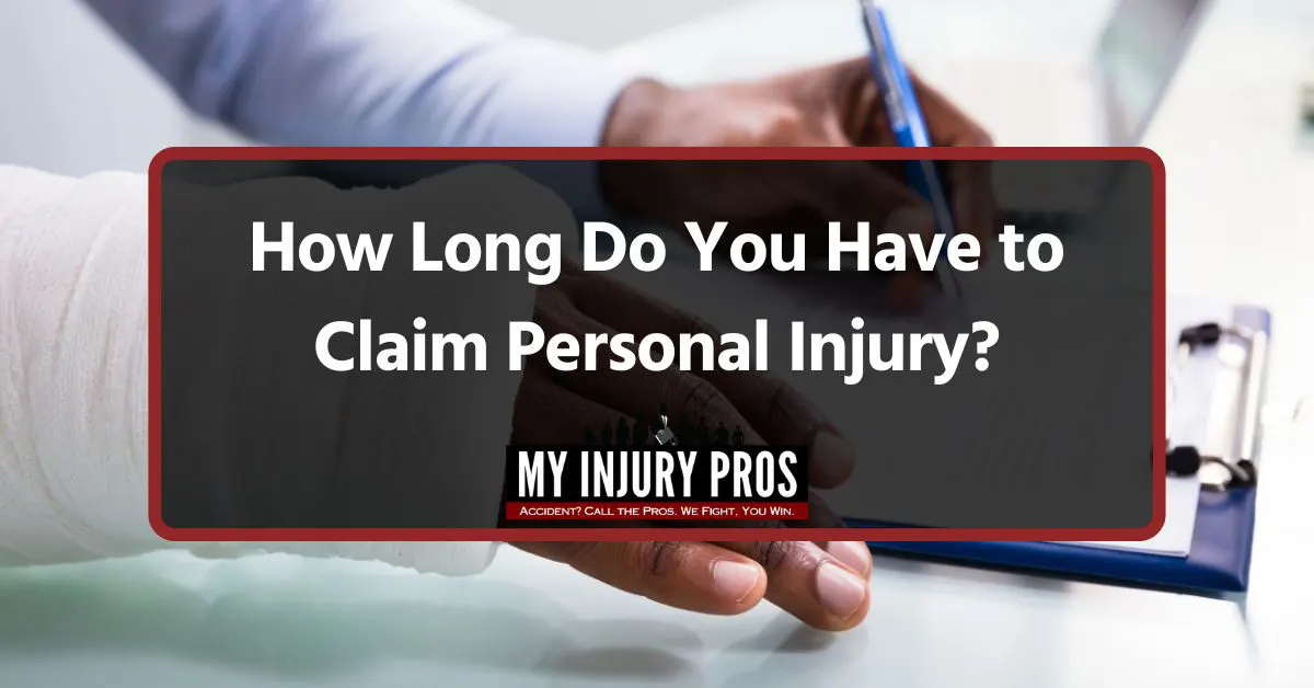 How Long Do You Have to Claim Personal Injury?